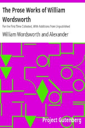 [Gutenberg 16550] • The Prose Works of William Wordsworth / For the First Time Collected, With Additions from Unpublished Manuscripts. In Three Volumes.